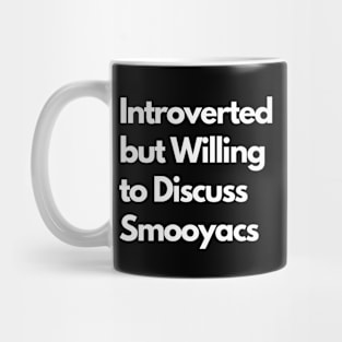 Introverted but Willing to Discuss Smooyacs Mug